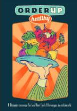 Order Up Healthy publication cover showing a drawing of a hand holding a plate of vegetables. The title reads: Order Up: A Wisconsin resource for healthier foods and beverages in restaurants