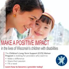 Make a positive Impact in the lives of Wisconsin's children with Disabilities: Children's Long-Term Support Waiver Program