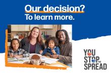 You Stop the Spread: Our decision? To learn more