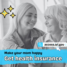 Screenshot of social media post. Make your mom happy - get health insurance. access.wi.gov